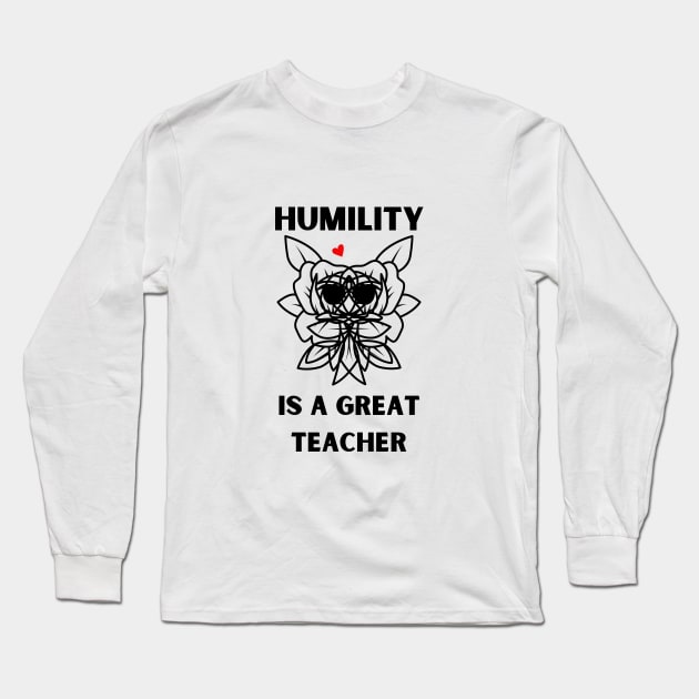humility is a great teacher Long Sleeve T-Shirt by crearty art